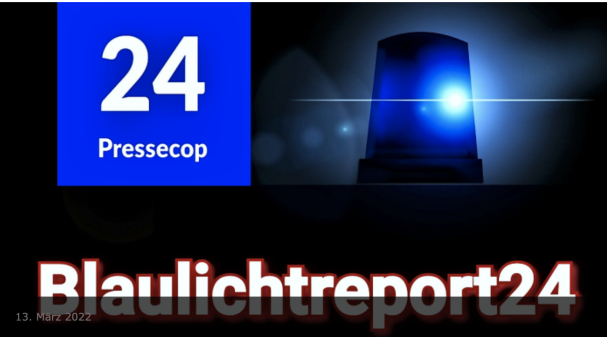 Blaulichtreport24 vom 19.03.2022 unzensiert!