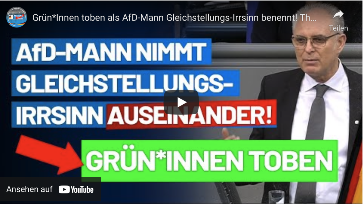 Grün*Innen toben als AfD-Mann Gleichstellungs-Irrsinn benennt!