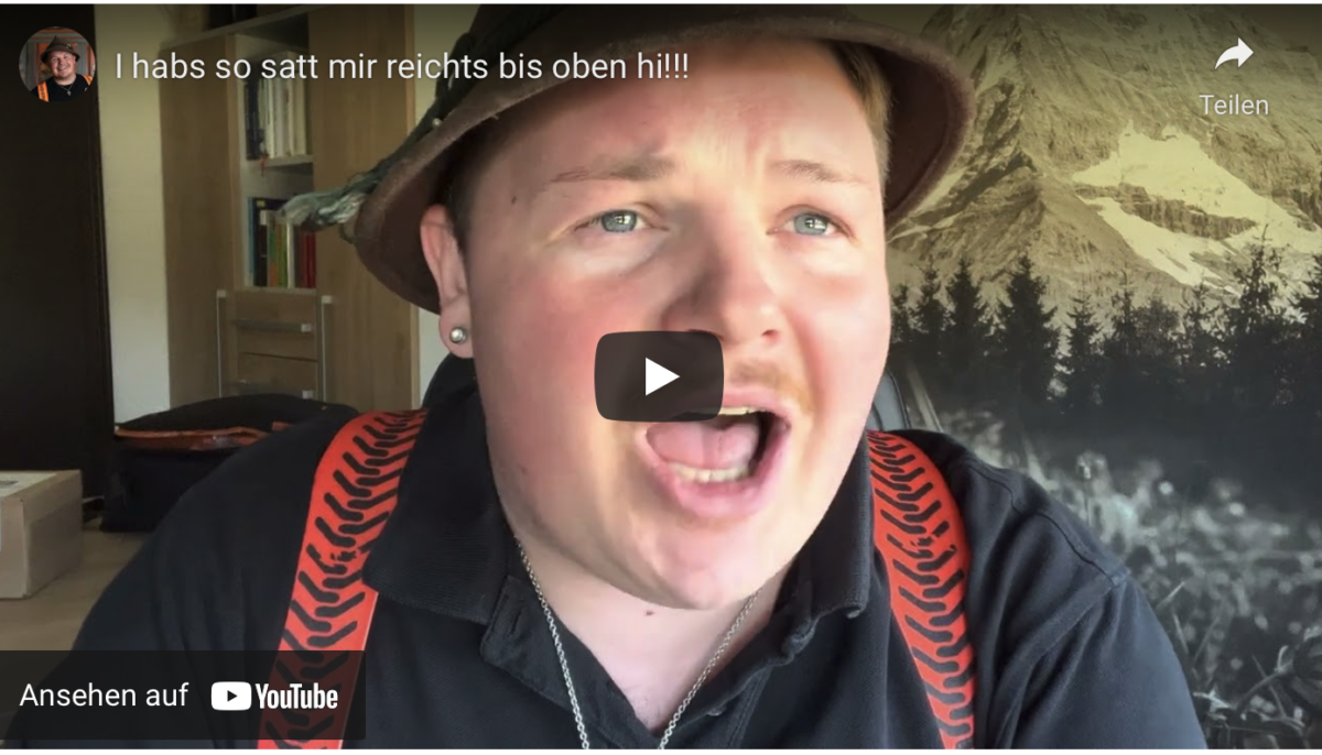 I habs so satt mir reichts bis oben hi!!!