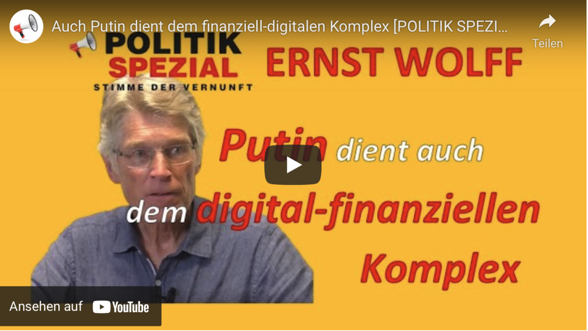 Auch Putin dient dem finanziell-digitalen Komplex!