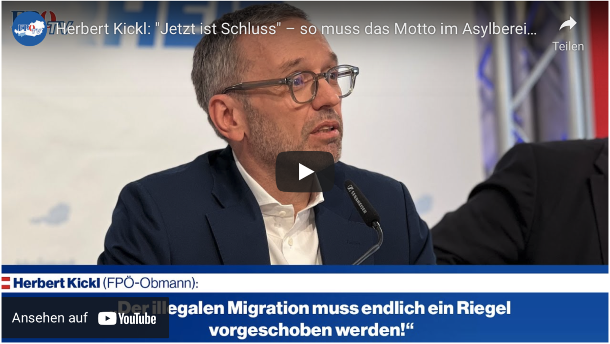 Herbert Kickl: „Jetzt ist Schluss“ – so muss das Motto im Asylbereich lauten!