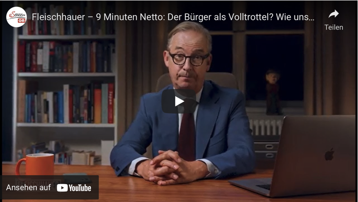 Fleischhauer – 9 Minuten Netto: Der Bürger als Volltrottel? Wie uns die Politik bevormundet!