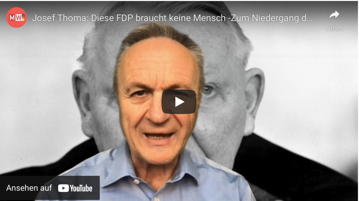Josef Thoma: Diese FDP braucht keine Mensch -Zum Niedergang des Liberalismus in Deutschland!