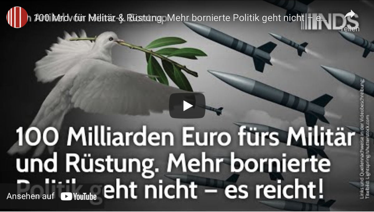 100 Mrd. für Militär & Rüstung. Mehr bornierte Politik geht nicht – es reicht!