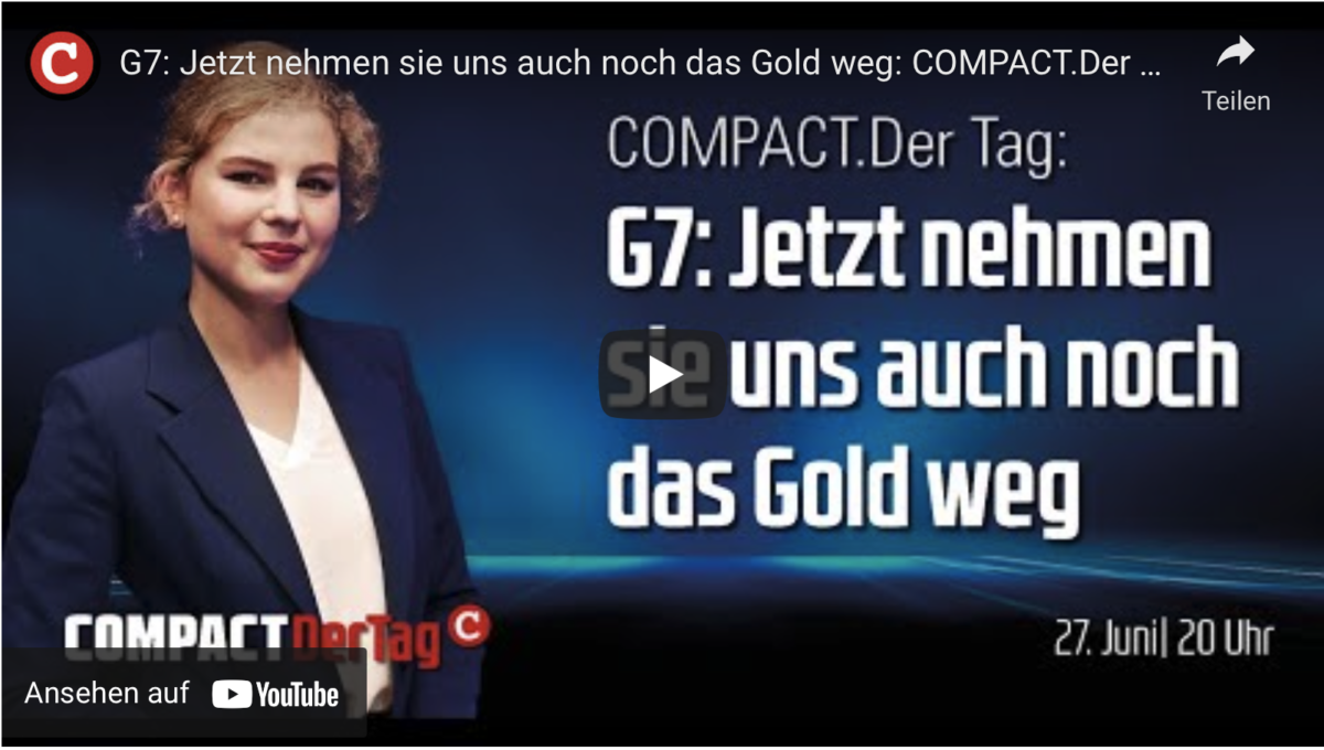 G7: Jetzt nehmen sie uns auch noch das Gold weg!
