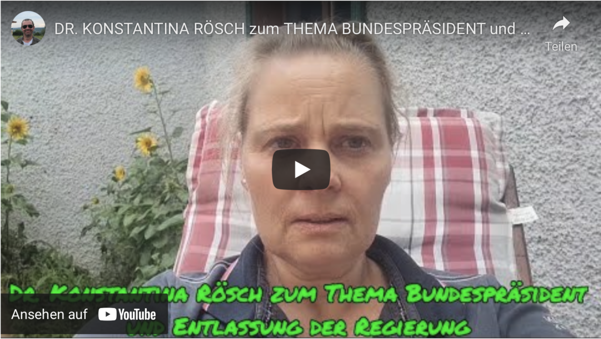 DR. KONSTANTINA RÖSCH zum THEMA BUNDESPRÄSIDENT und ENTLASSUNG DER REGIERUNG!
