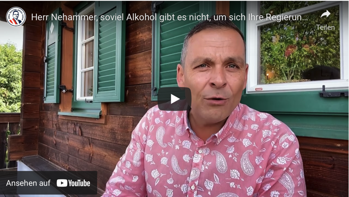 Herr Nehammer, soviel Alkohol gibt es nicht, um sich Ihre Regierung schön zu saufen!