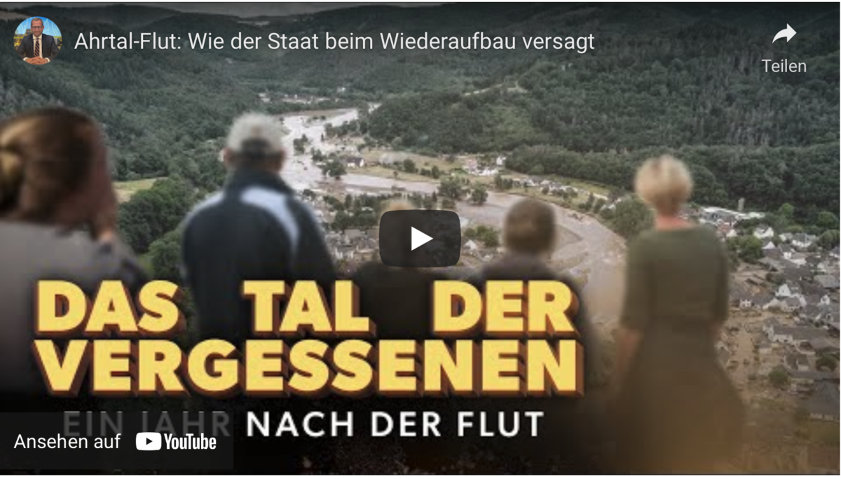 Ahrtal-Flut: Wie der Staat beim Wiederaufbau versagt!