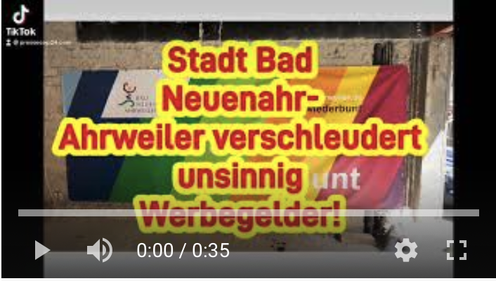 Die Stadt Bad Neuenahr-Ahrweiler verschleudert unsinnig Werbegelder anstatt es den Flutopfern zu geben!