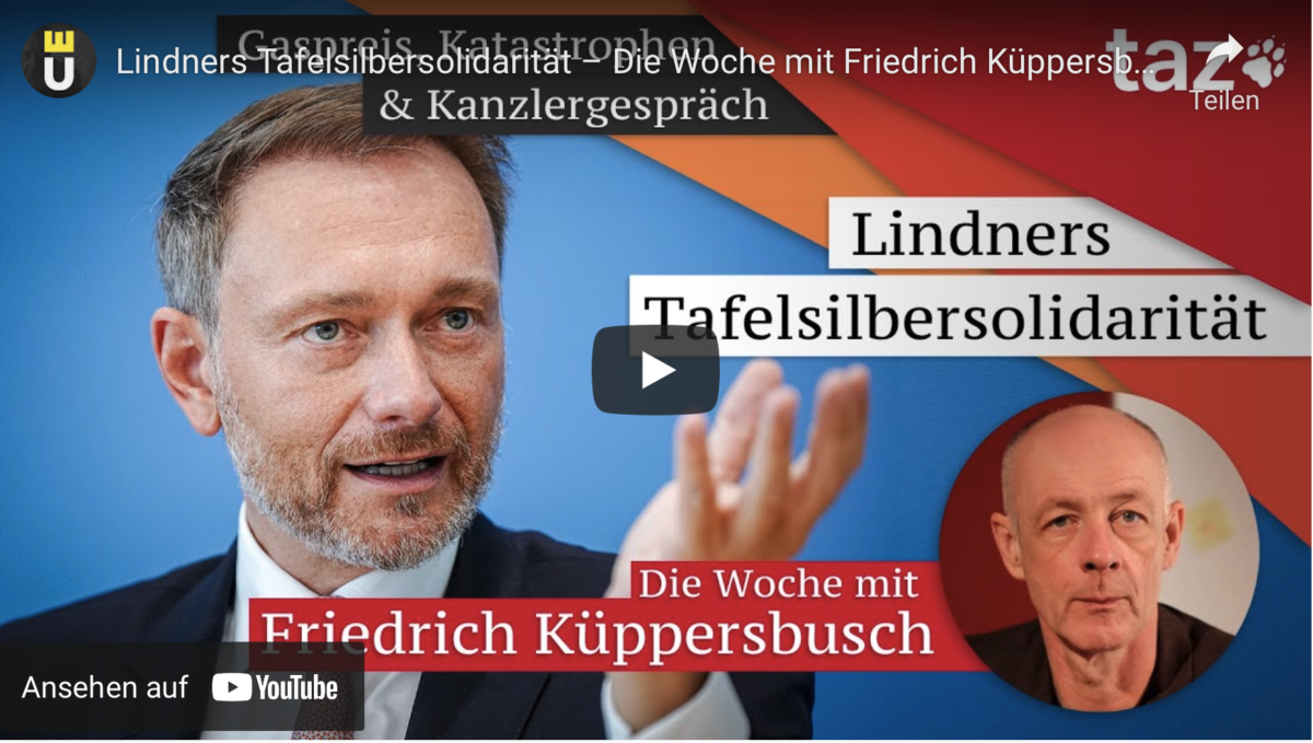 Lindners Tafelsilbersolidarität – Die Woche mit Friedrich Küppersbusch!