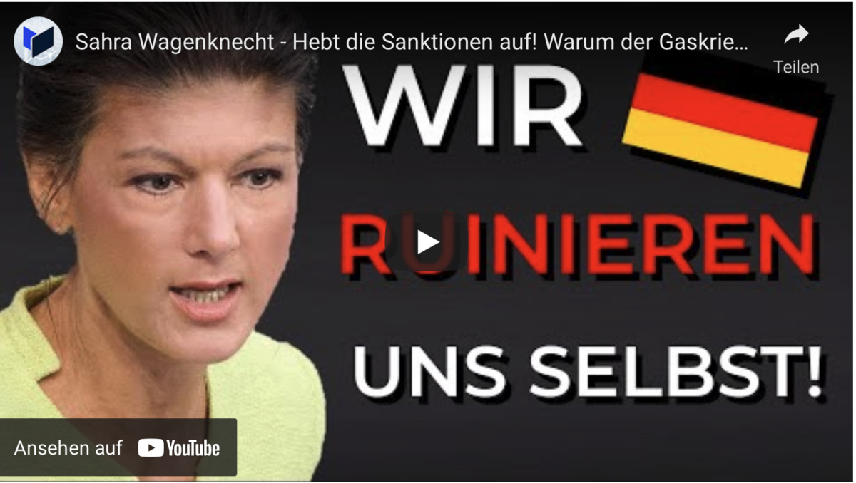Sahra Wagenknecht – Hebt die Sanktionen auf! Warum der Gaskrieg Deutschland ruiniert!