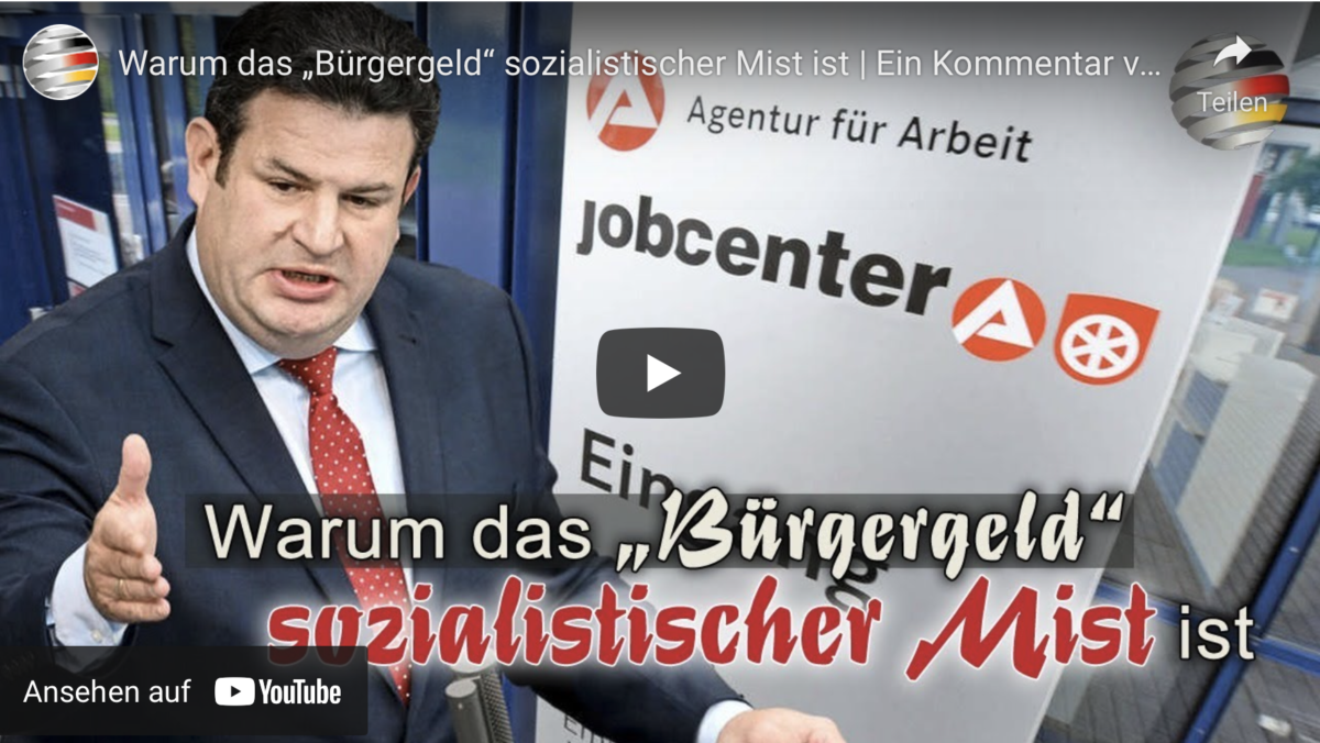 Warum das „Bürgergeld“ sozialistischer Mist ist!