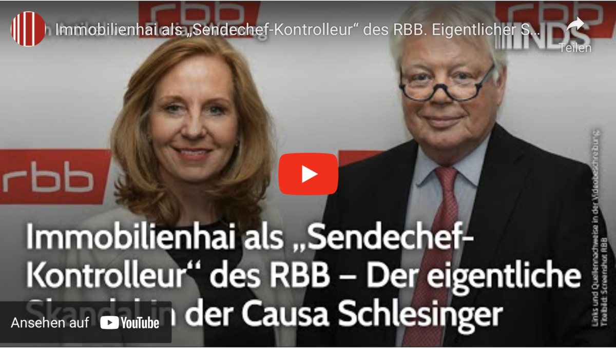 Immobilienhai als „Sendechef-Kontrolleur“ des RBB. Eigentlicher Skandal in Causa Schlesinger.