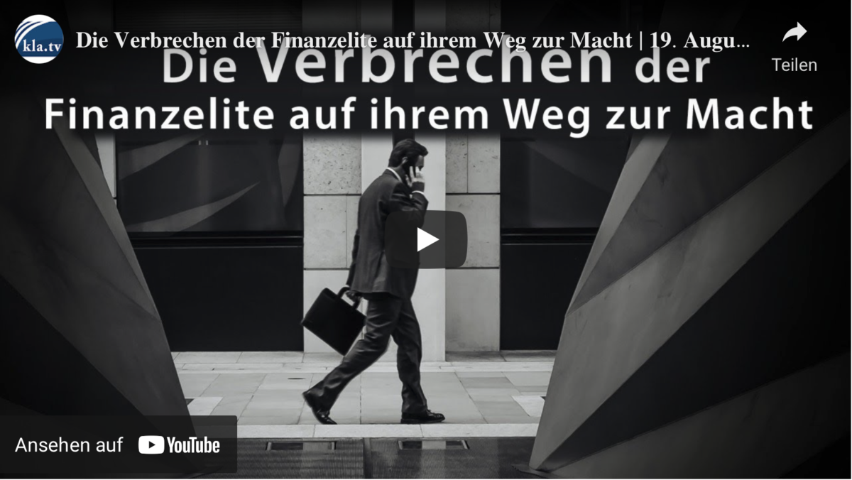 Die Verbrechen der Finanzelite auf ihrem Weg zur Macht!