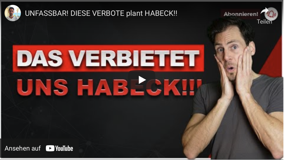 UNFASSBAR! DIESE VERBOTE plant HABECK!!