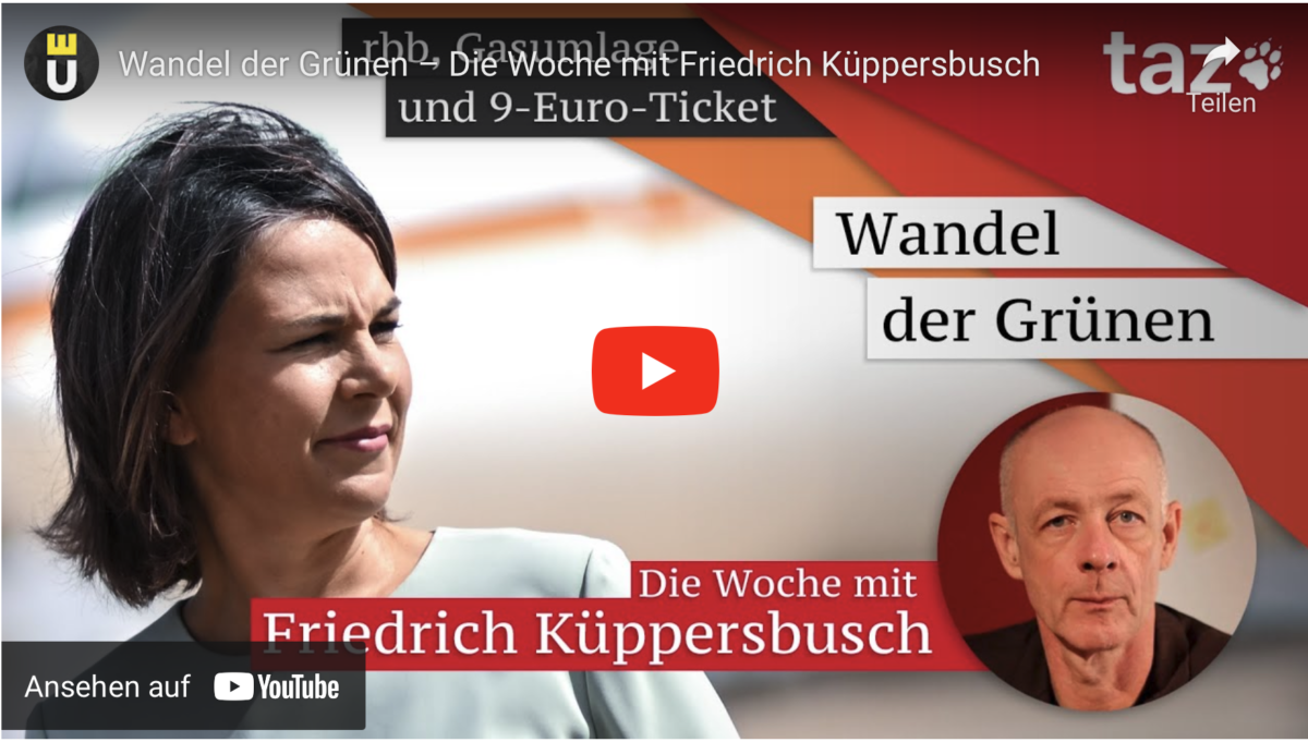 Wandel der Grünen – Die Woche mit Friedrich Küppersbusch