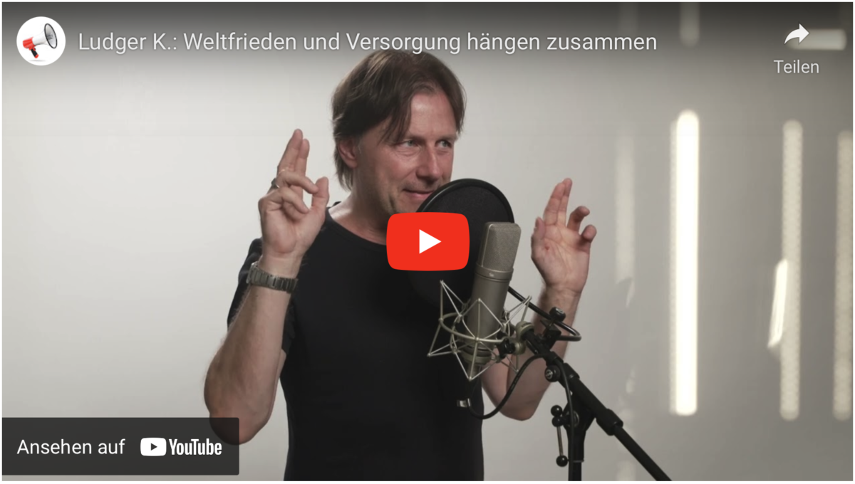 Ludger K.: Weltfrieden und Versorgung hängen zusammen!
