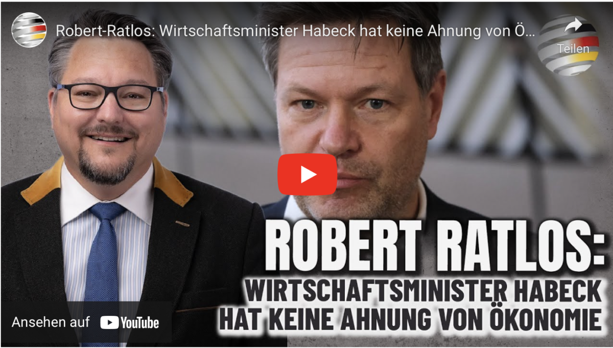 Robert-Ratlos: Wirtschaftsminister Habeck hat keine Ahnung von Ökonomie!