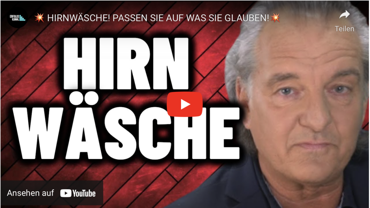 HIRNWÄSCHE! PASSEN SIE AUF WAS SIE GLAUBEN!