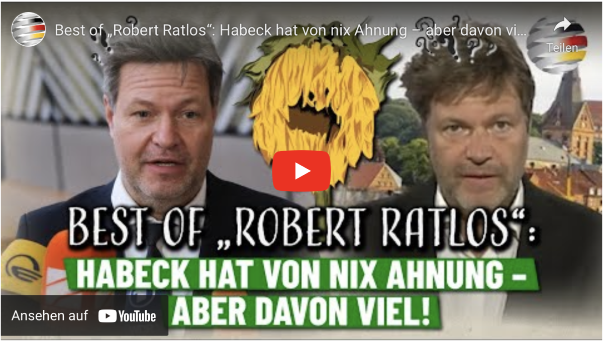 Best of „Robert Ratlos“: Habeck hat von nix Ahnung – aber davon viel!