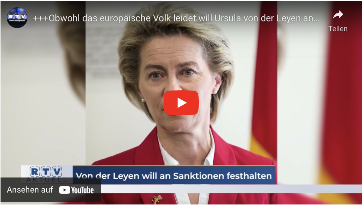 +++Obwohl das europäische Volk leidet will Ursula von der Leyen an den Sanktionen festhalten+++