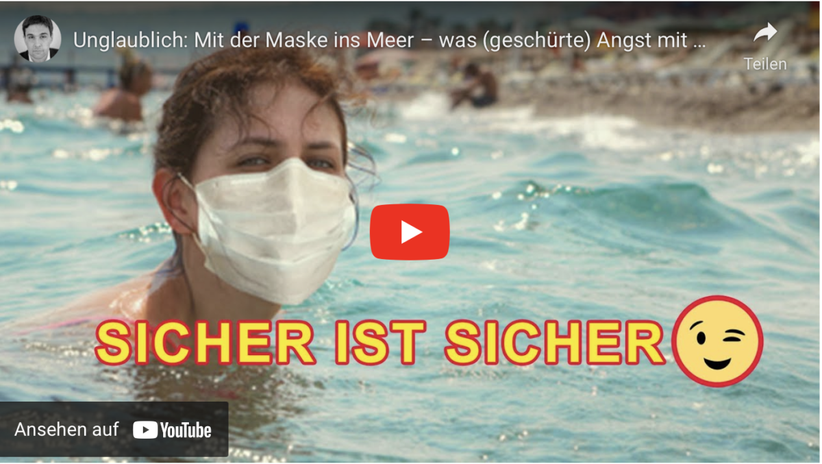 Unglaublich: Mit der Maske ins Meer – was (geschürte) Angst mit Menschen angerichtet