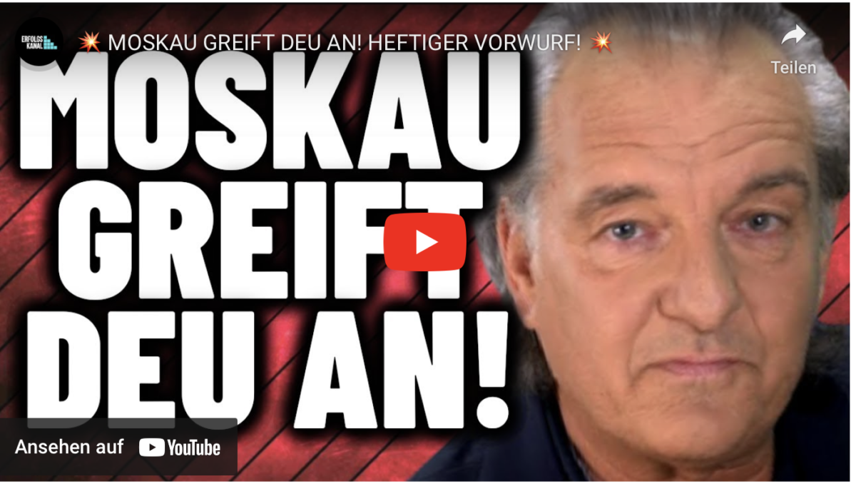MOSKAU GREIFT DEU AN! HEFTIGER VORWURF!