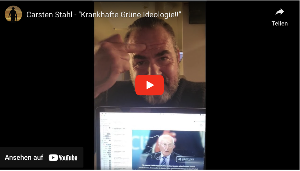 Carsten Stahl – „Krankhafte Grüne Ideologie!!“