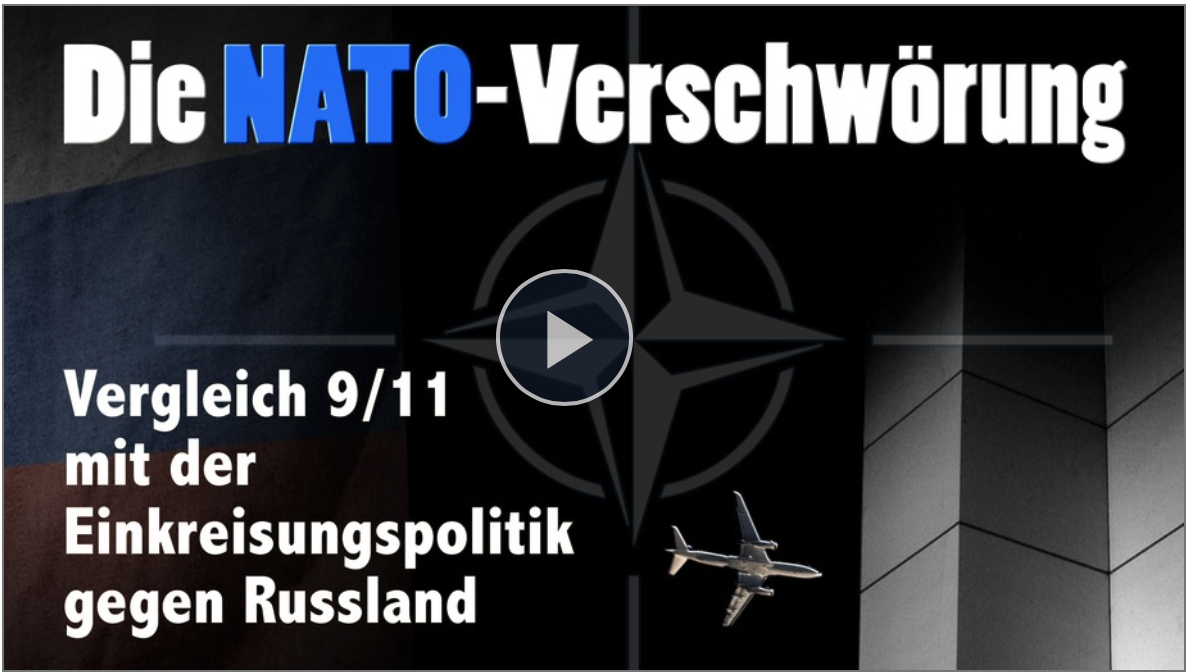 Die NATO-Verschwörung – Vergleich 9/11 mit der Einkreisungspolitik gegen Russland