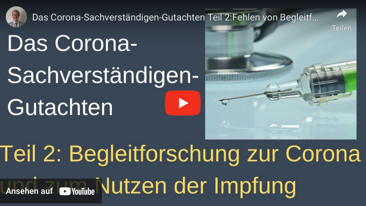 Das Corona-Sachverständigen-Gutachten Teil 2:Fehlen von Begleitforschung und was bringt die Impfung?