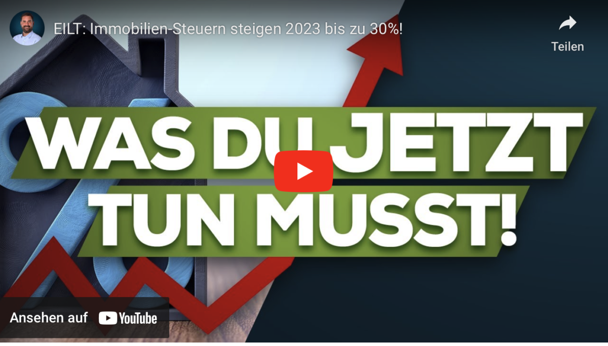 EILT: Immobilien-Steuern steigen 2023 bis zu 30%!