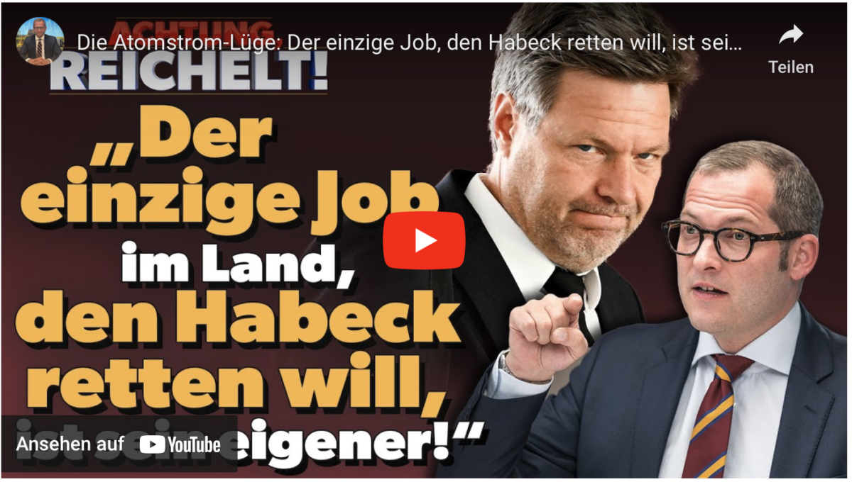 Die Atomstrom-Lüge: Der einzige Job, den Habeck retten will, ist sein eigener!
