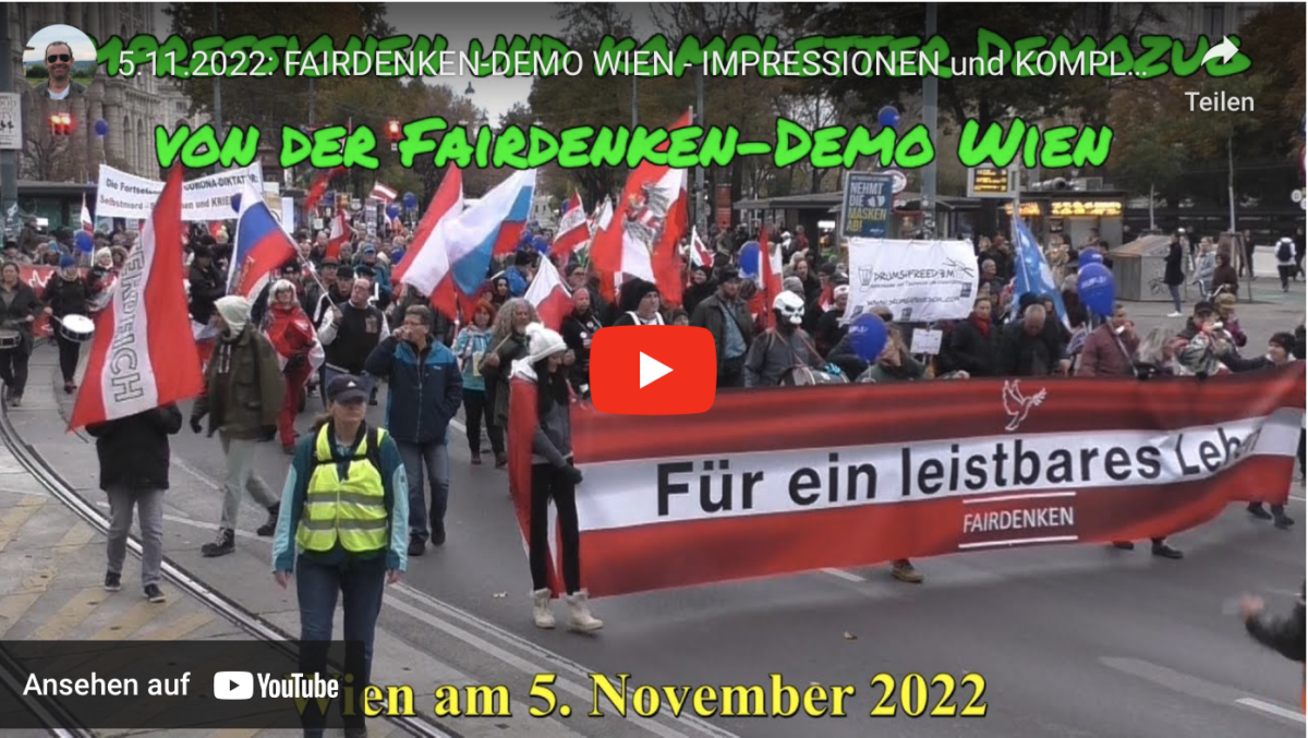5.11.2022: FAIRDENKEN-DEMO WIEN – IMPRESSIONEN und KOMPLETTER DEMOZUG (2fache Geschwindigkeit)