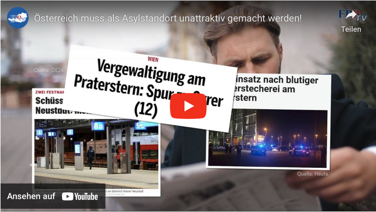 Österreich muss als Asylstandort unattraktiv gemacht werden!