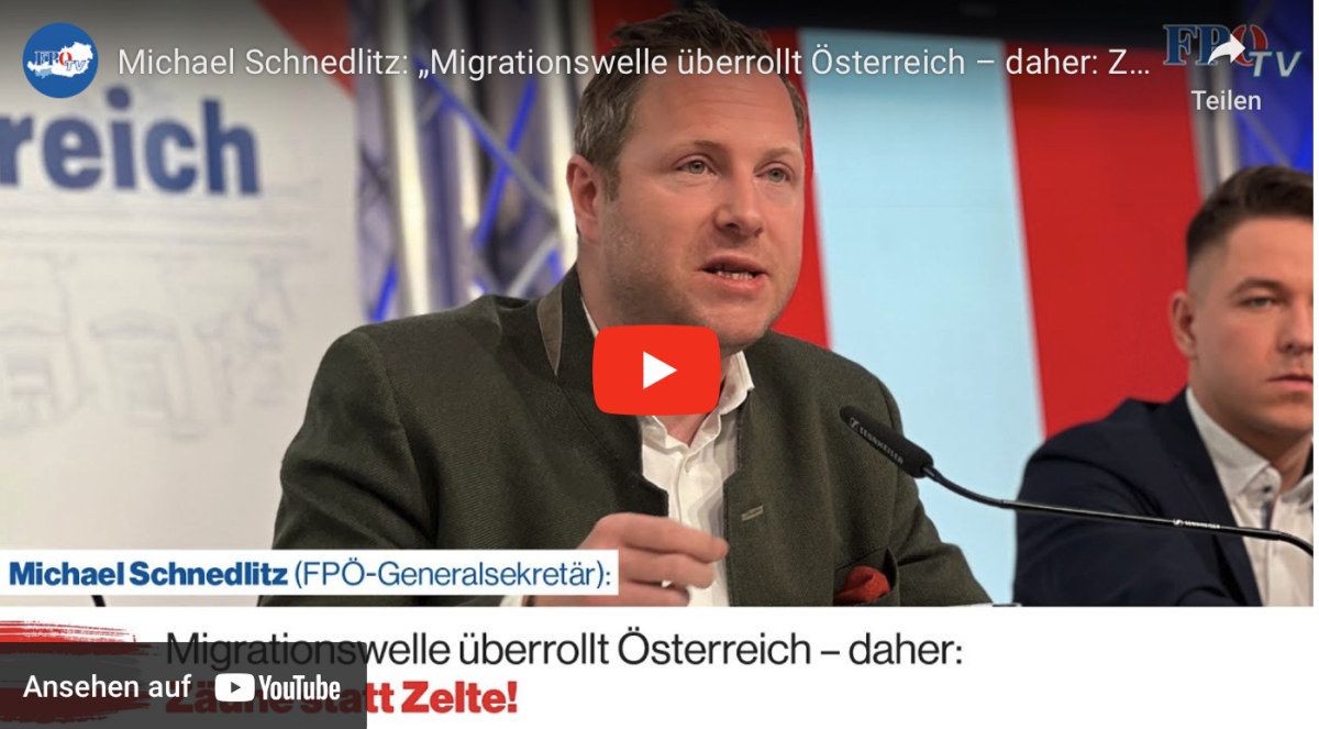 Michael Schnedlitz: „Migrationswelle überrollt Österreich – daher: Zäune statt Zelte!“
