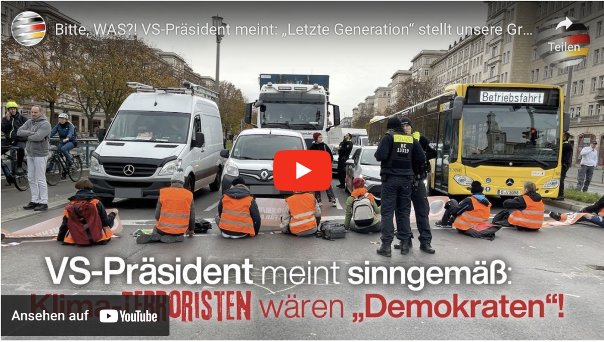Bitte, WAS?! VS-Präsident meint: „Letzte Generation“ stellt unsere Grundordnung NICHT in Frage!