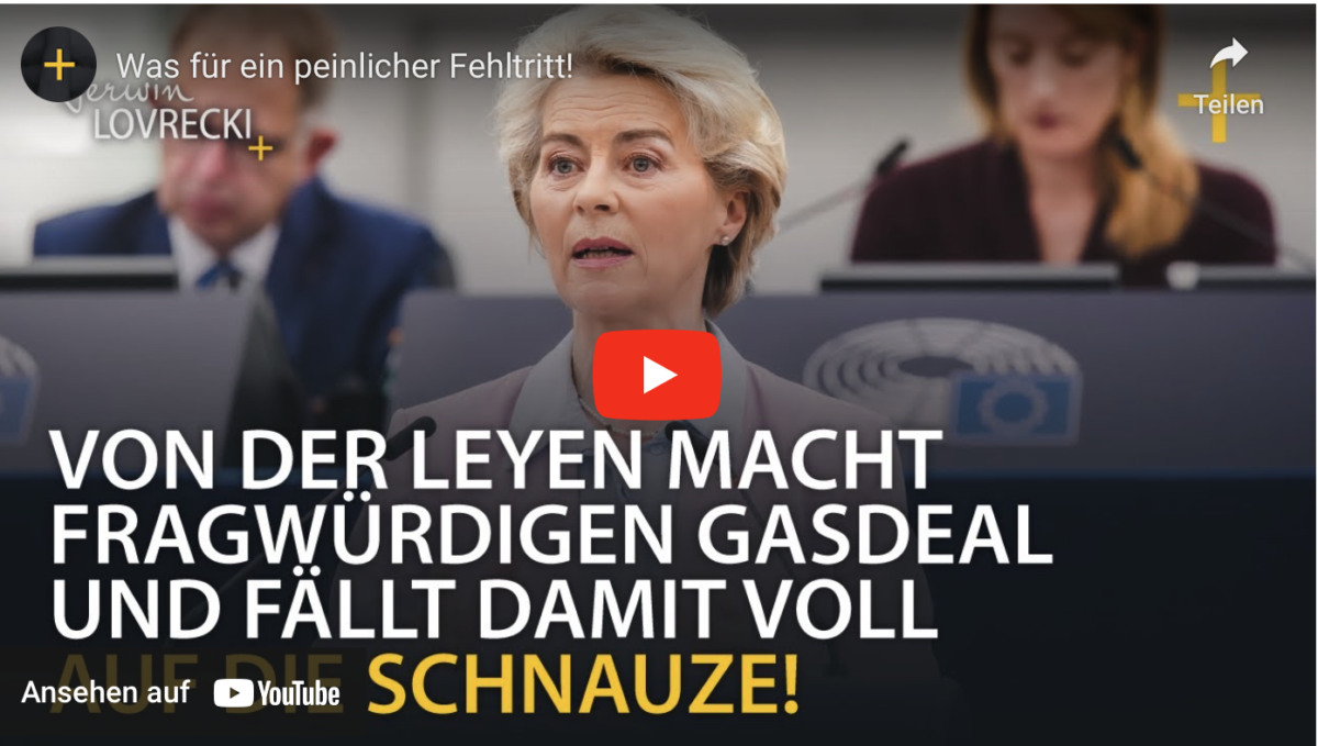 Gasdeal von der Leyen! Was für ein peinlicher Fehltritt!