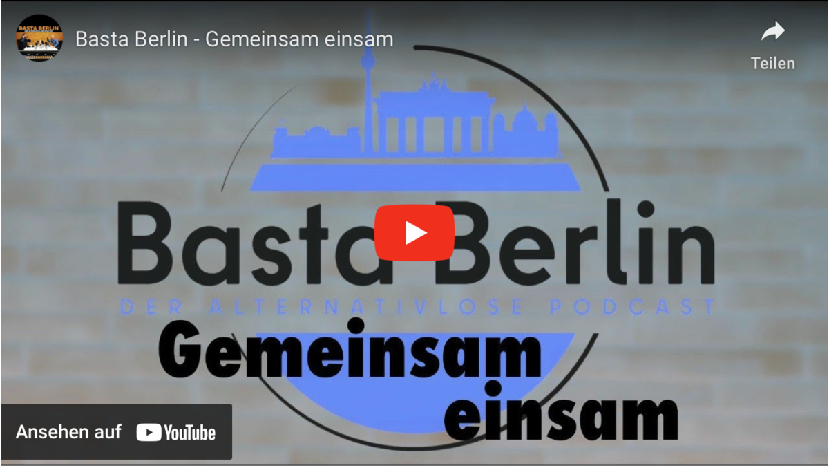 Basta Berlin – Gemeinsam einsam!