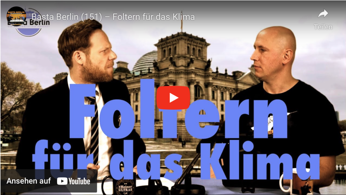 Basta Berlin (151) – Foltern für das Klima!