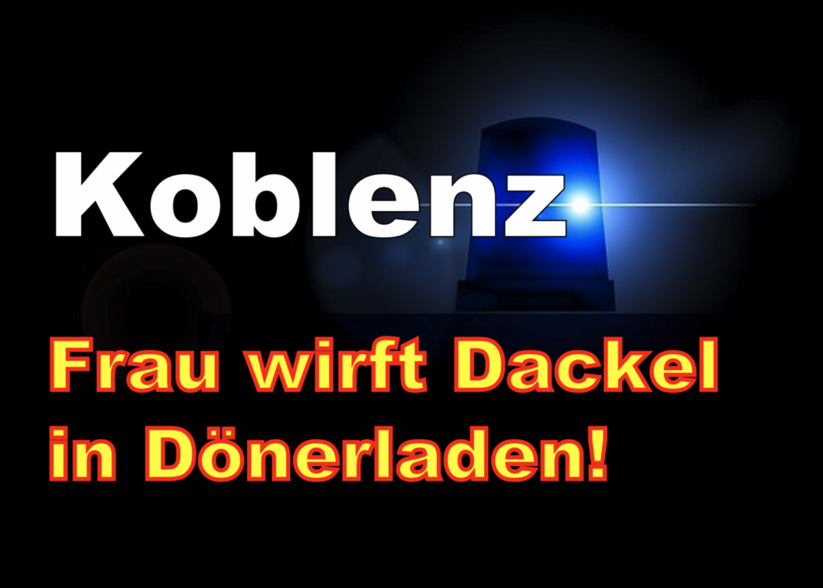 Koblenz: Frau wirft Dackel in Dönerladen!