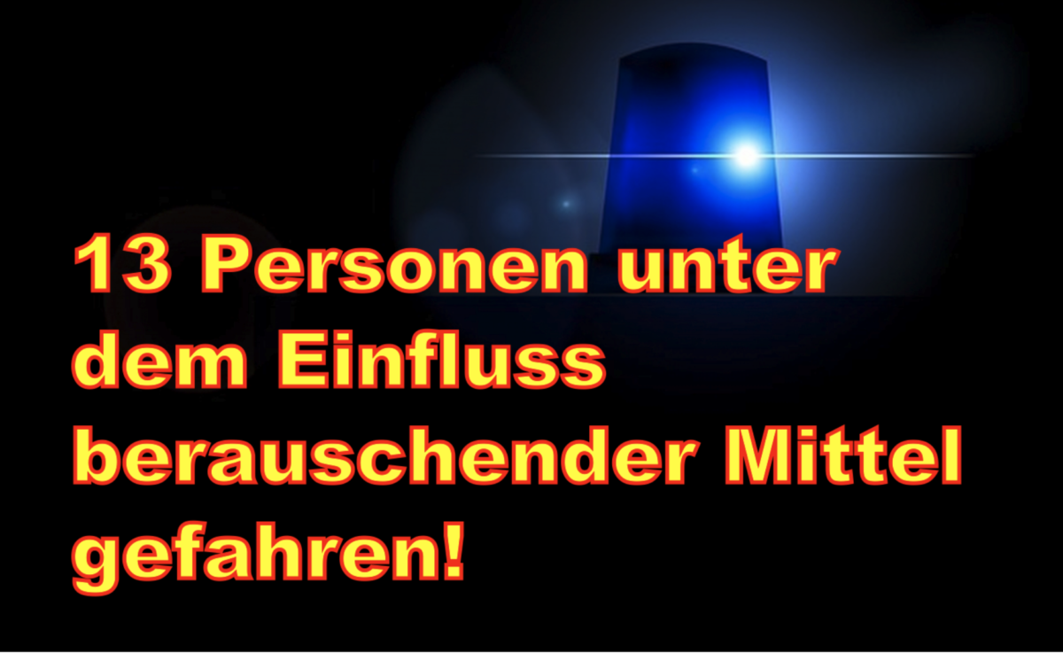 Landkreis Marburg – 13 Personen unter dem Einfluss berauschender Mittel gefahren!