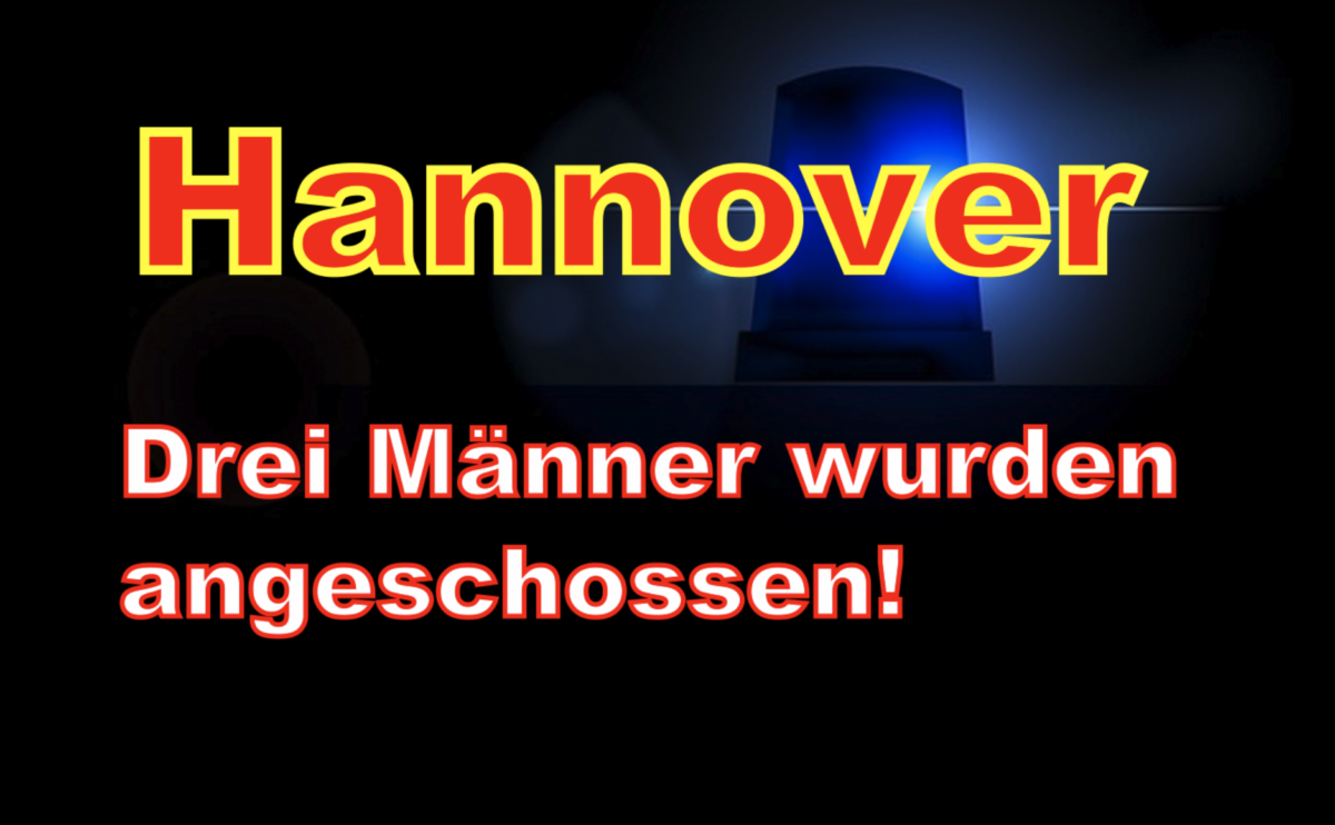 Hannover: Drei Männer wurden angeschossen!