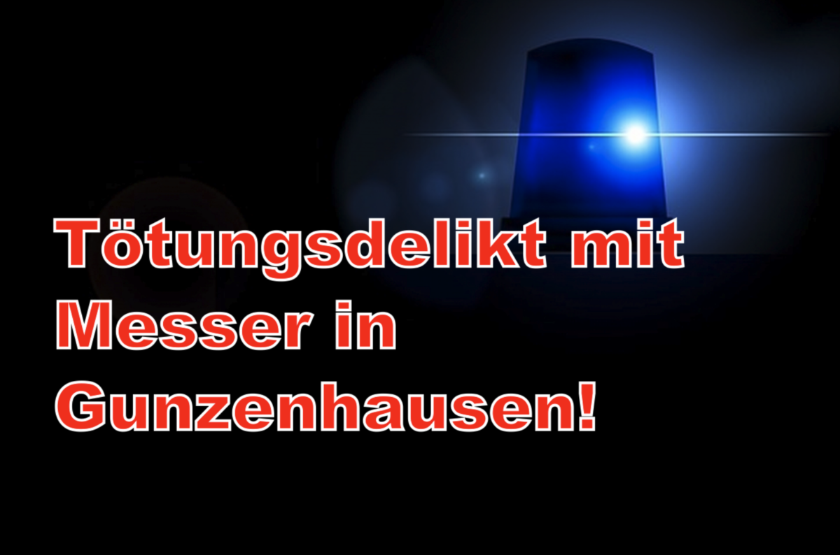 Tötungsdelikt mit Messer in Gunzenhausen!