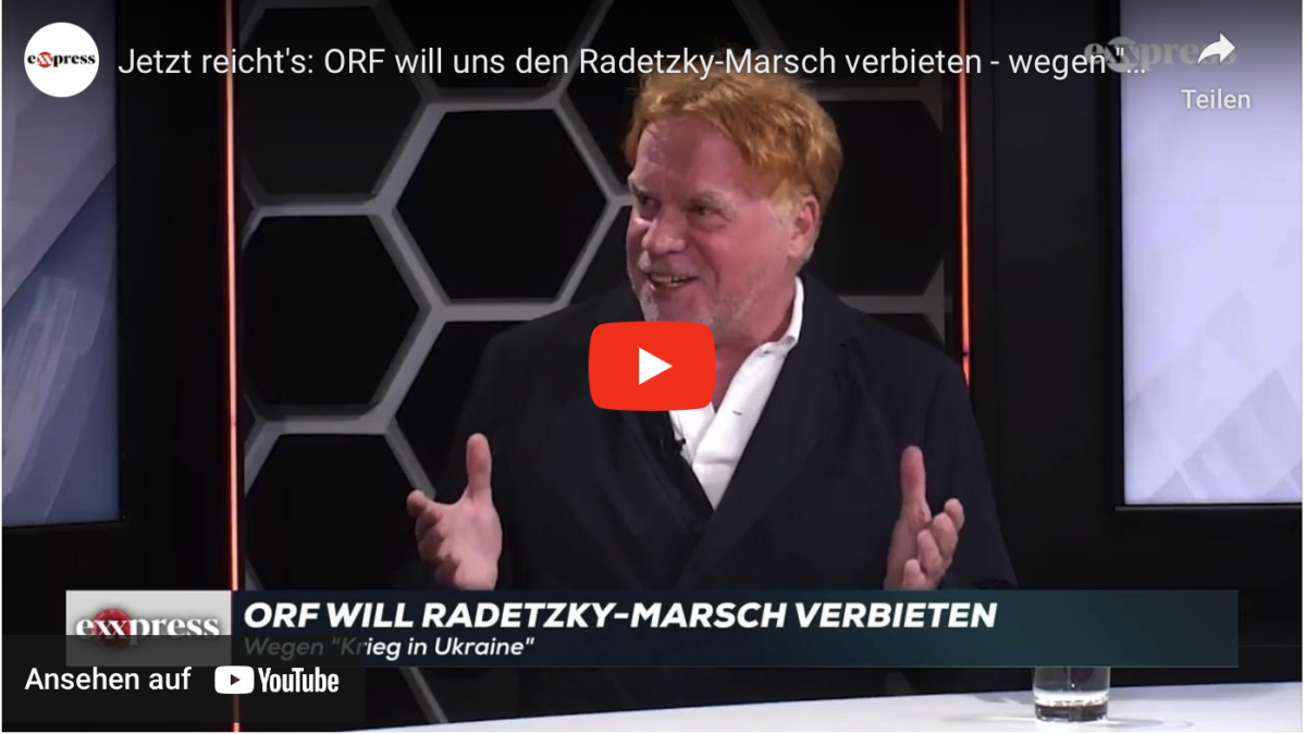 Jetzt reicht’s: ORF will uns den Radetzky-Marsch verbieten – wegen „Krieg in Ukraine“!
