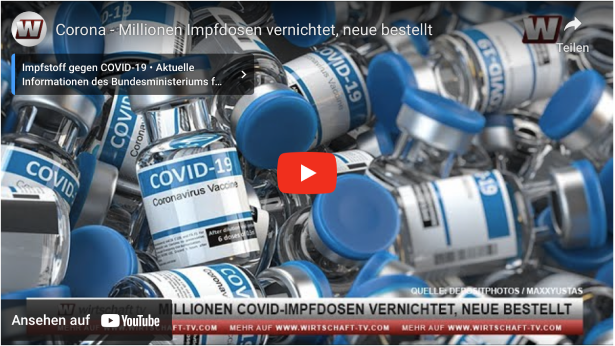 Corona – Millionen Impfdosen vernichtet, neue bestellt!
