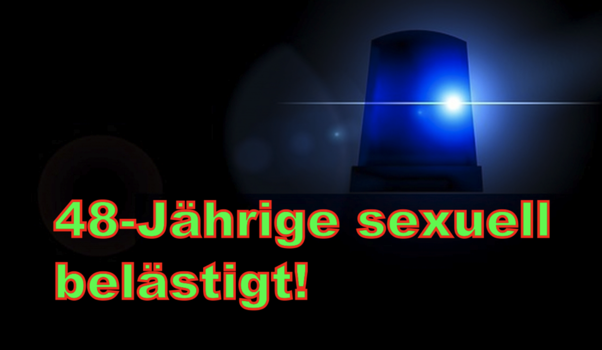 Besigheim: 48-Jährige sexuell belästigt!
