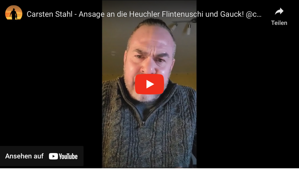 Carsten Stahl – Ansage an die Heuchler Flintenuschi und Gauck!