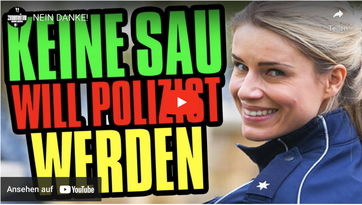 NEIN DANKE! Keine Sau will Polizist werden!
