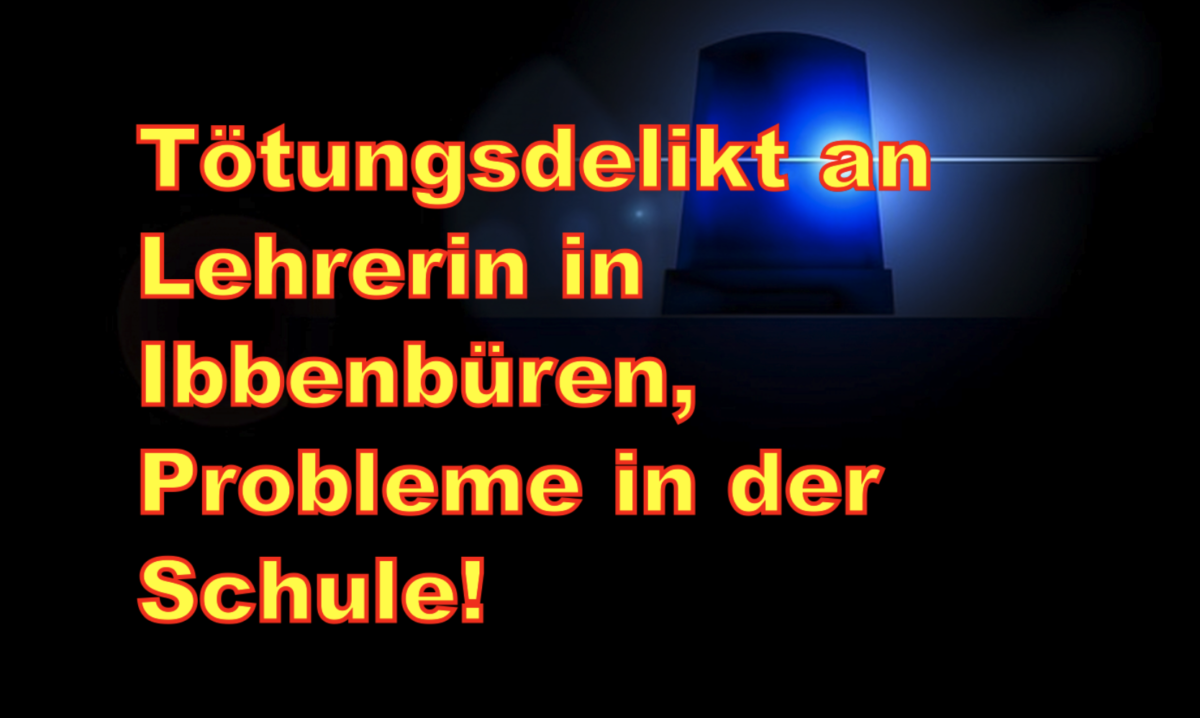 Tötungsdelikt an Lehrerin in Ibbenbüren, Probleme in der Schule!