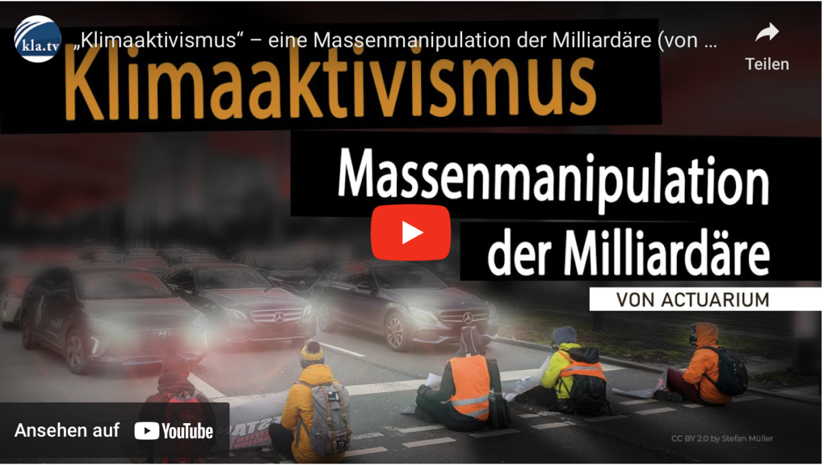 „Klimaaktivismus“ – eine Massenmanipulation der Milliardäre (von Actuarium)